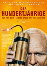Plakat: Der Hundertjährige, der aus dem Fenster stieg und verschwand Der Hundertjährige, der aus dem Fenster stieg und verschwand